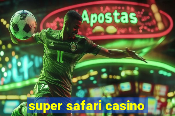 super safari casino