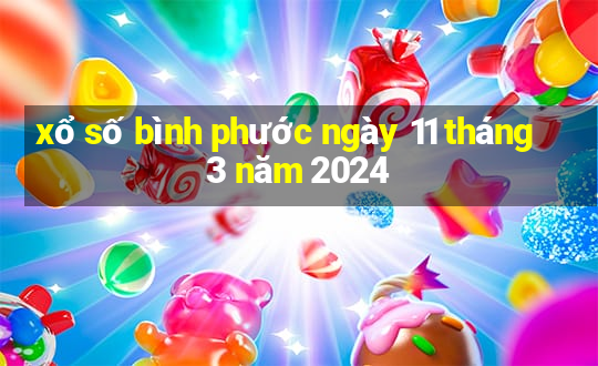 xổ số bình phước ngày 11 tháng 3 năm 2024