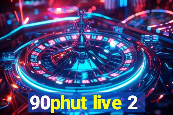 90phut live 2