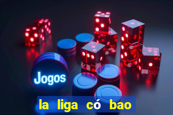 la liga có bao nhiêu vòng đấu