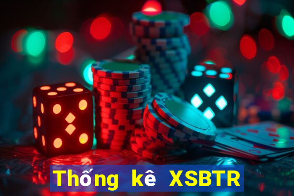 Thống kê XSBTR ngày 23