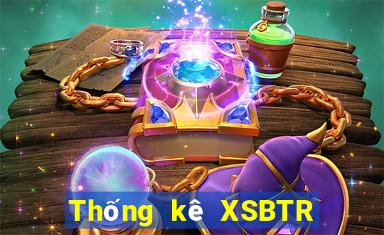 Thống kê XSBTR ngày 23