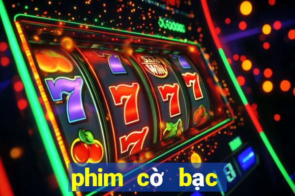 phim cờ bạc mới nhất