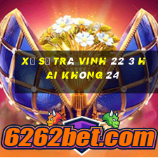 xổ số trà vinh 22 3 hai không 24