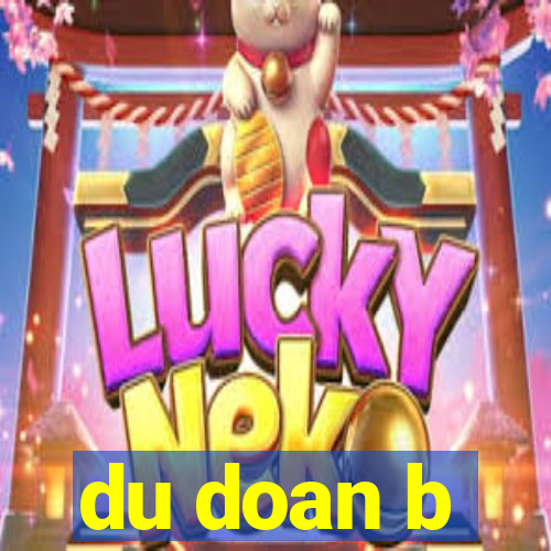 du doan b