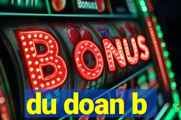 du doan b