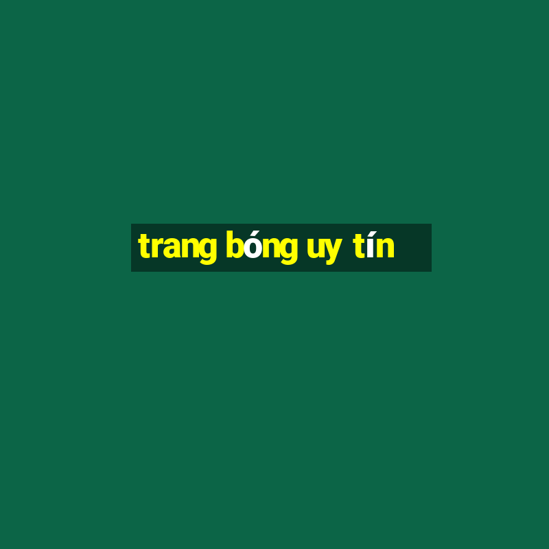 trang bóng uy tín