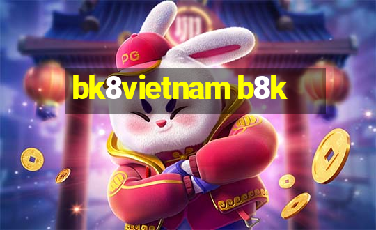 bk8vietnam b8k