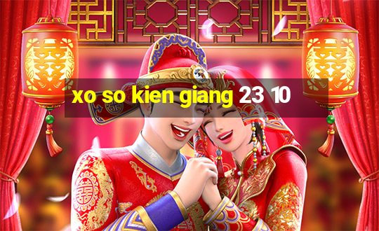 xo so kien giang 23 10