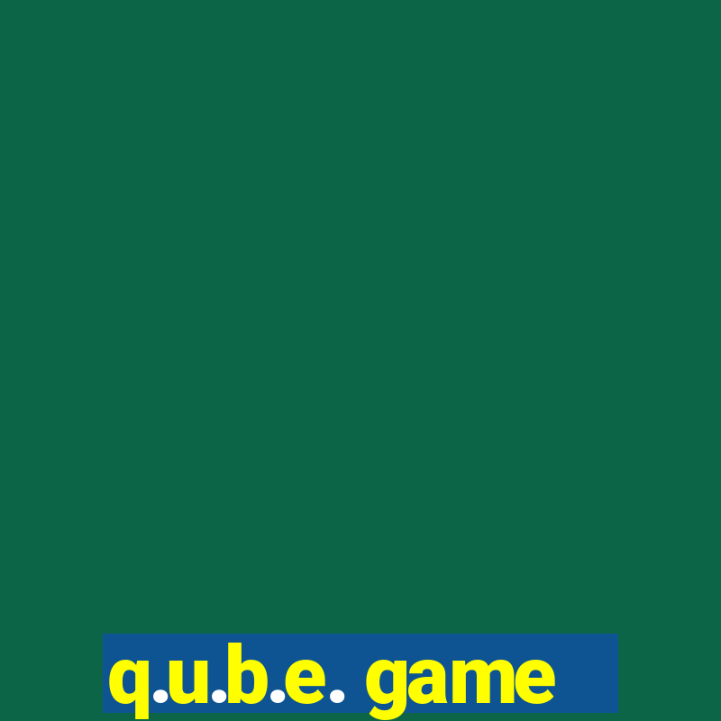 q.u.b.e. game