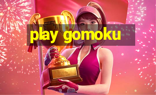 play gomoku