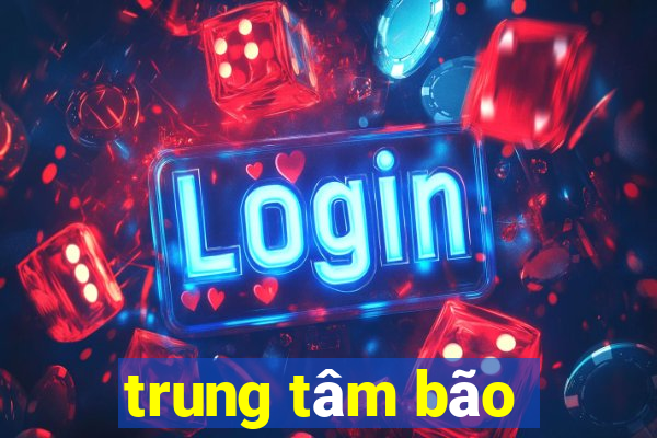 trung tâm bão