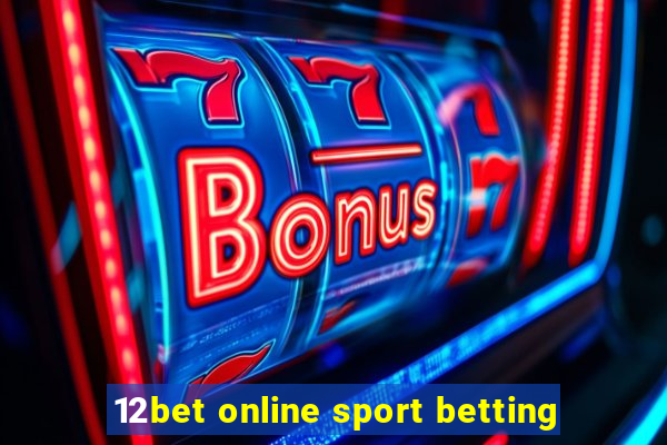 12bet online sport betting