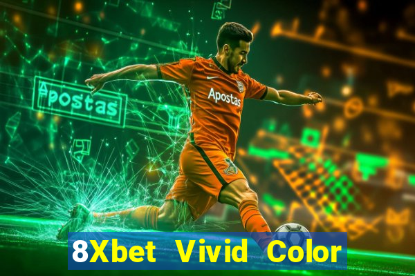 8Xbet Vivid Color Gợi ý hôm nay