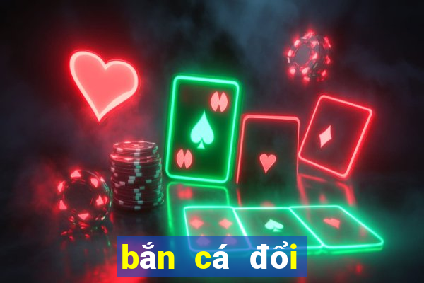 bắn cá đổi thưởng online 2019