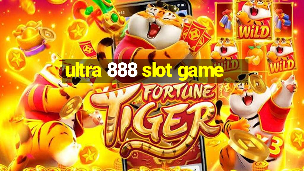 ultra 888 slot game