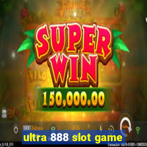 ultra 888 slot game