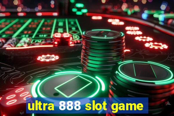 ultra 888 slot game