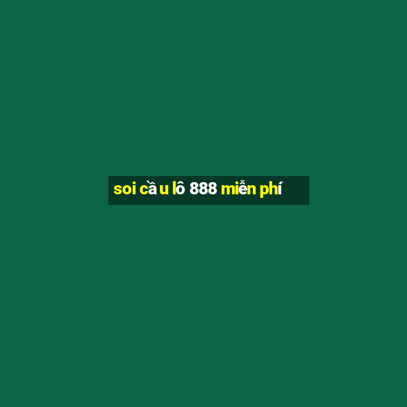 soi cầu lô 888 miễn phí