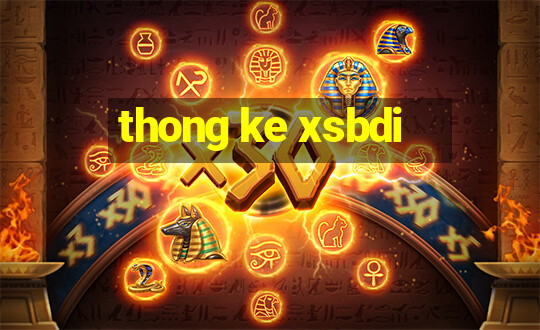 thong ke xsbdi