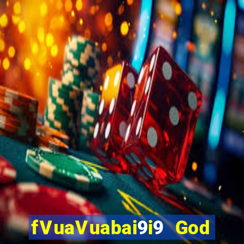 fVuaVuabai9i9 God 28 việt nam