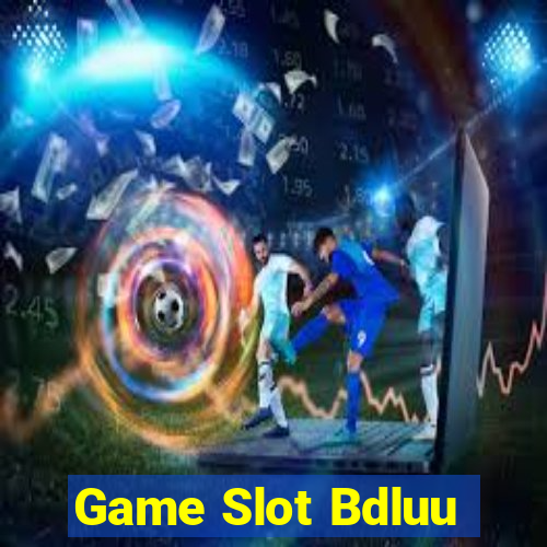 Game Slot Bdluu