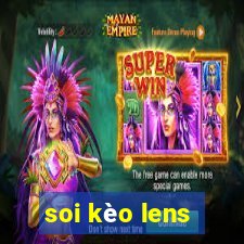 soi kèo lens