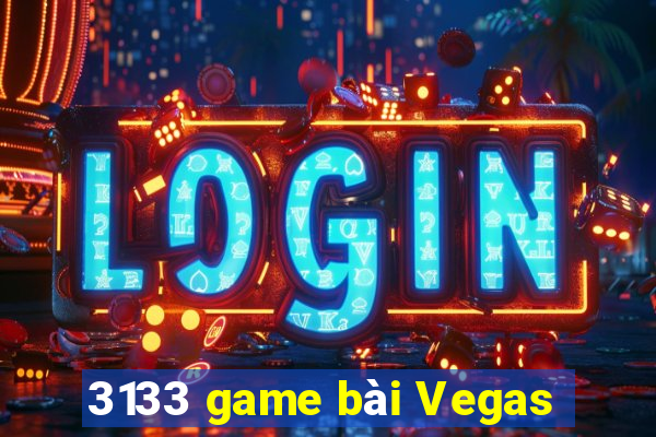 3133 game bài Vegas