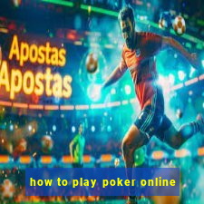 how to play poker online