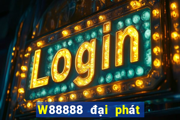 W88888 đại phát 888 chính thức