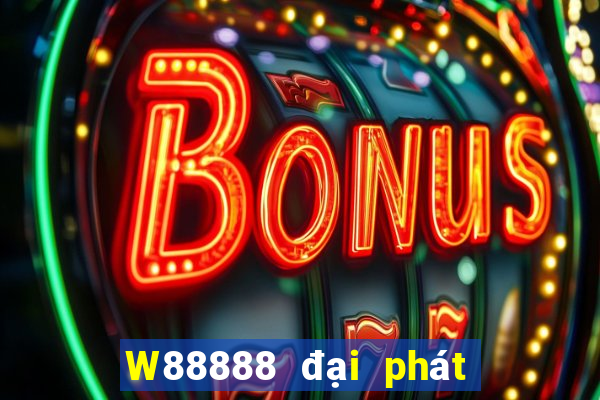 W88888 đại phát 888 chính thức