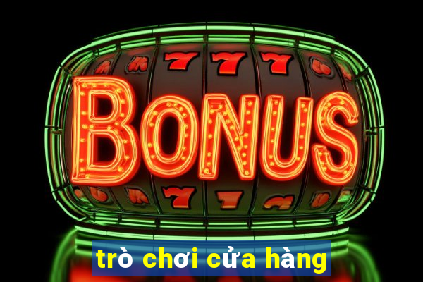 trò chơi cửa hàng