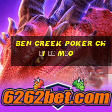 Ben Creek Poker Chơi Đỏ Mẹo