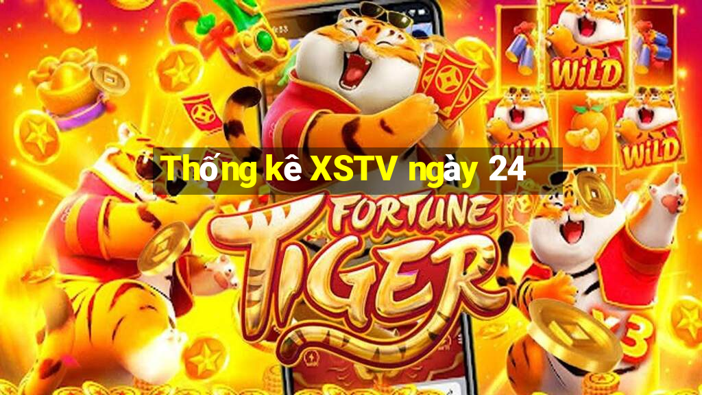 Thống kê XSTV ngày 24