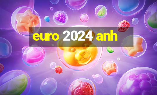 euro 2024 anh