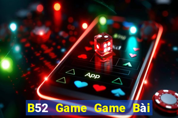 B52 Game Game Bài Tặng Code