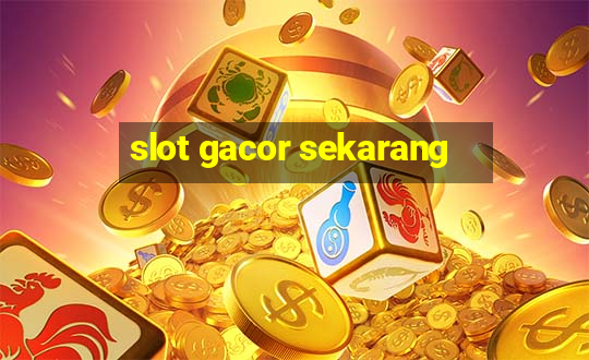 slot gacor sekarang