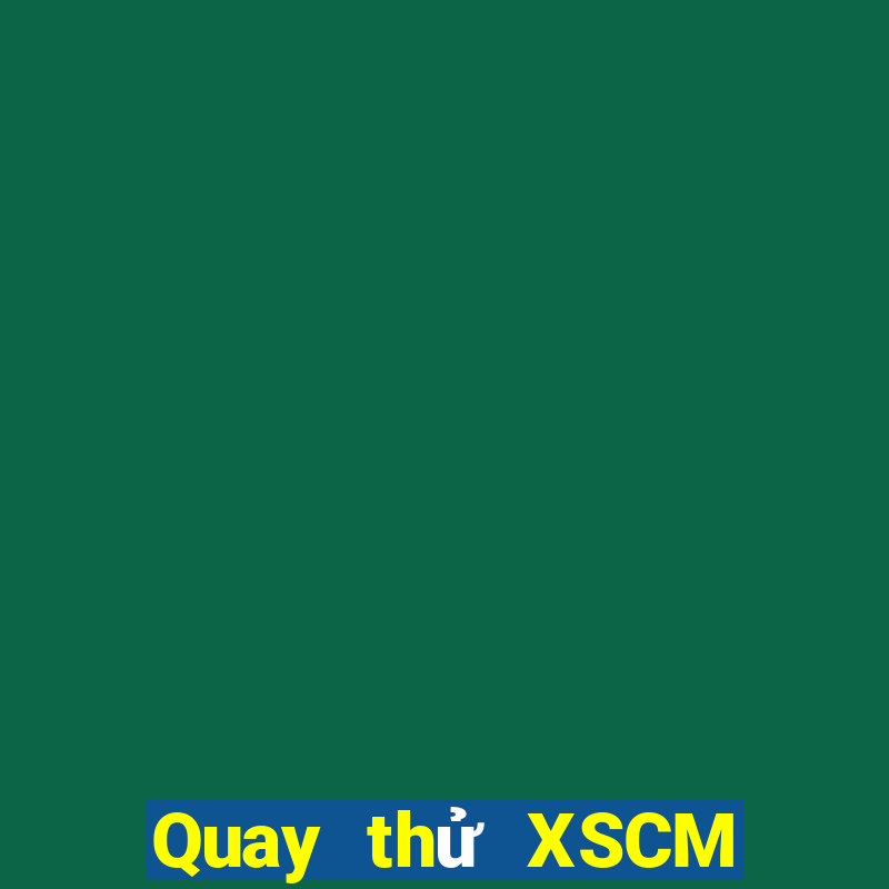 Quay thử XSCM Thứ 5