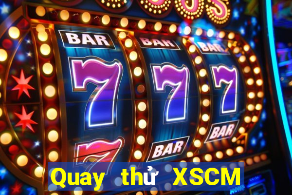 Quay thử XSCM Thứ 5