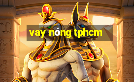 vay nóng tphcm