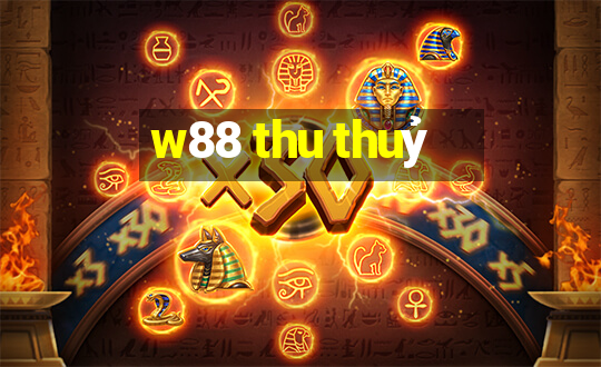 w88 thu thuy