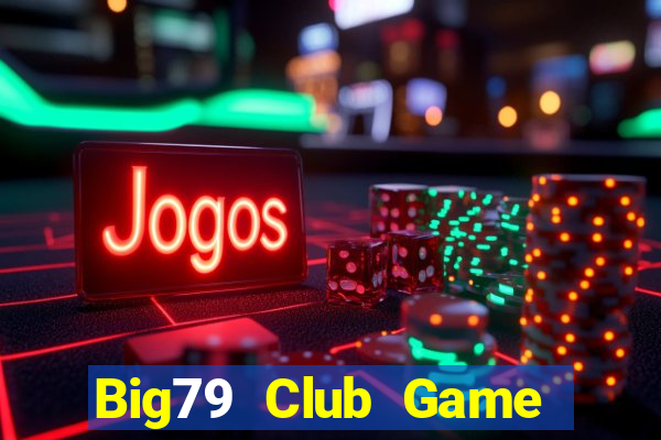 Big79 Club Game Bài 1 Đổi 1