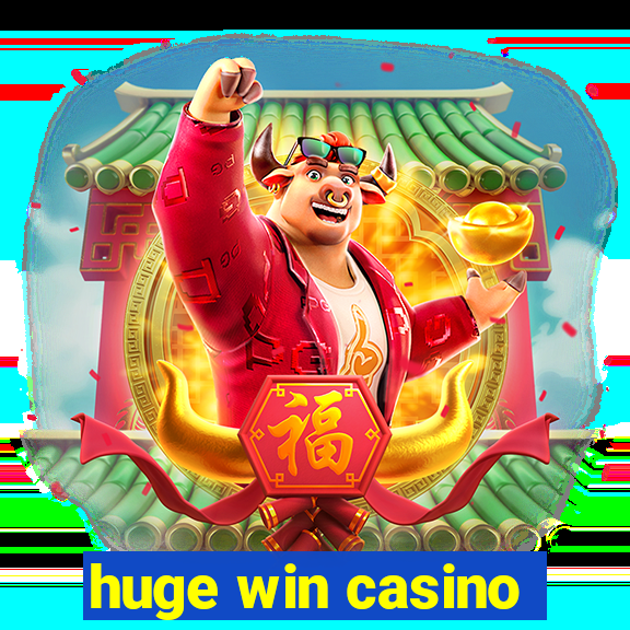 huge win casino