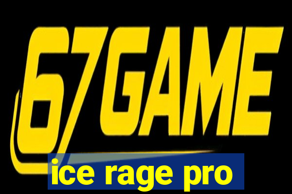 ice rage pro