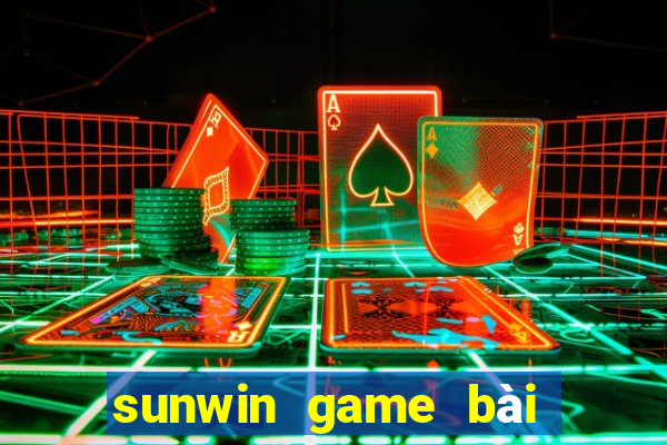 sunwin game bài đổi thưởng số 1 châu á