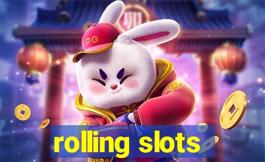 rolling slots