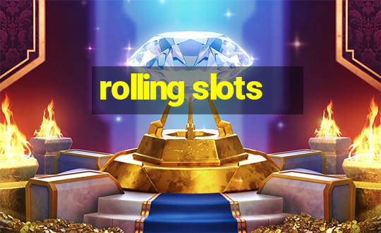 rolling slots