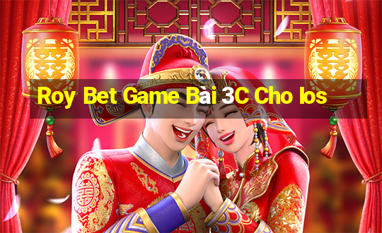 Roy Bet Game Bài 3C Cho Ios