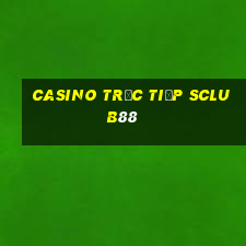 Casino Trực tiếp sclub88