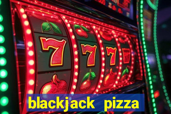 blackjack pizza aurora co